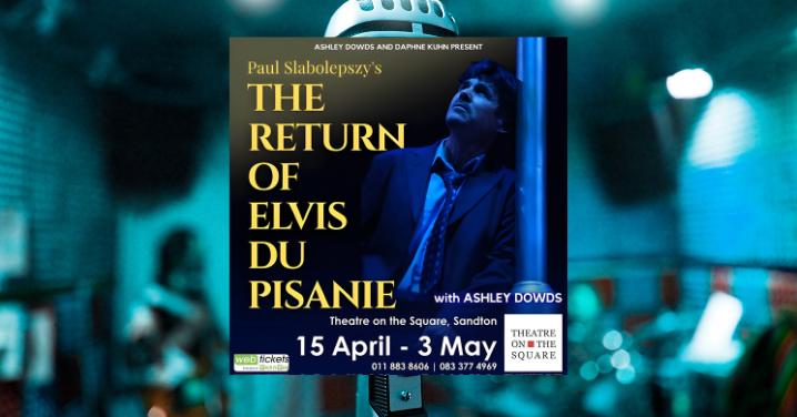 Paul Slabolepszy’s Elvis du Pisanie Is Back on Stage in Johannesburg - The Something Guy